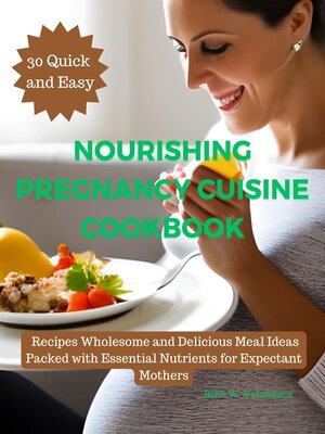 cover image of Nourishing Pregnancy Cuisine Cookbook